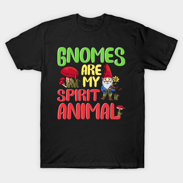 Funny Gnomes Are My Spirit Animal Cute Gnome T-Shirt by theperfectpresents